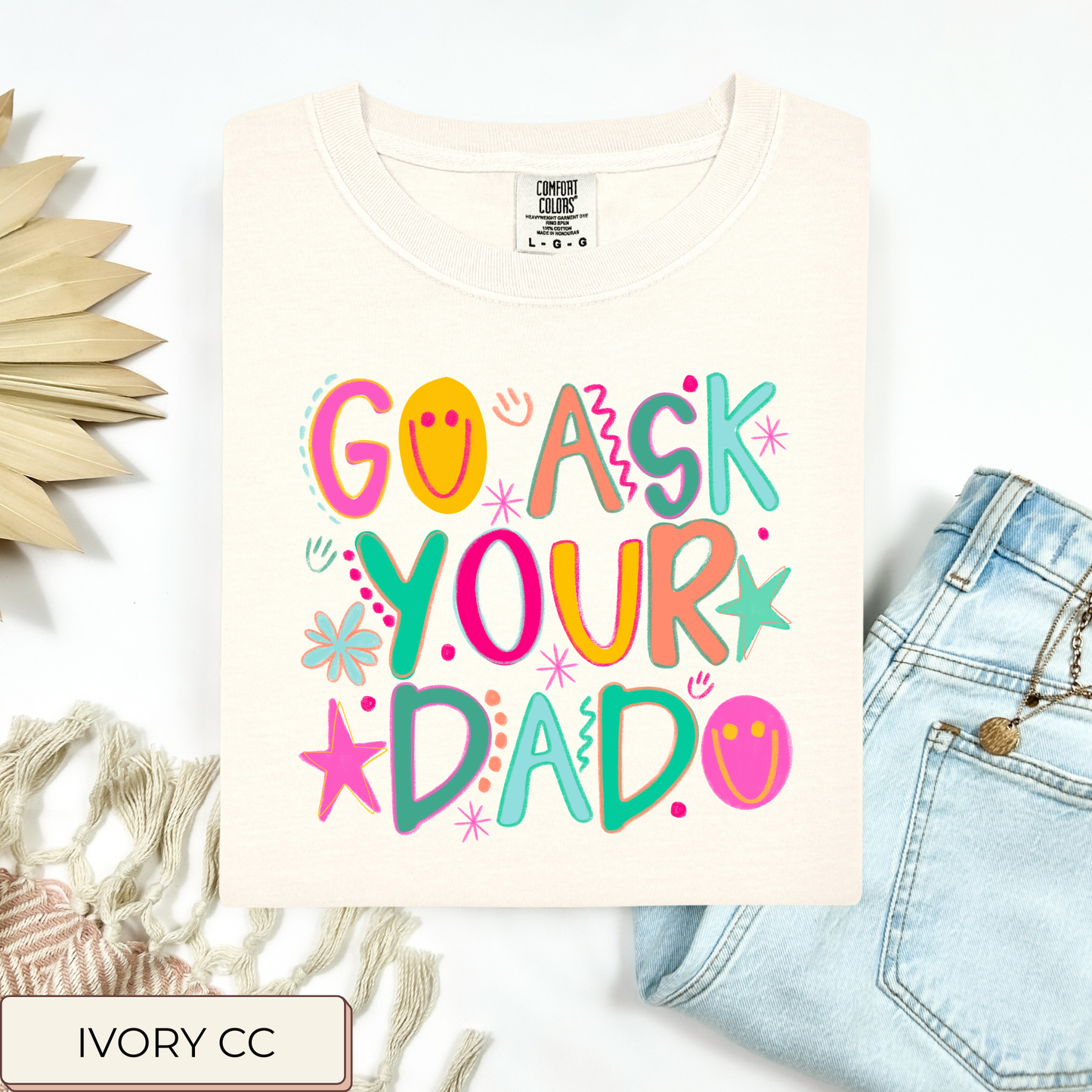 Go Ask Your Dad Tee.