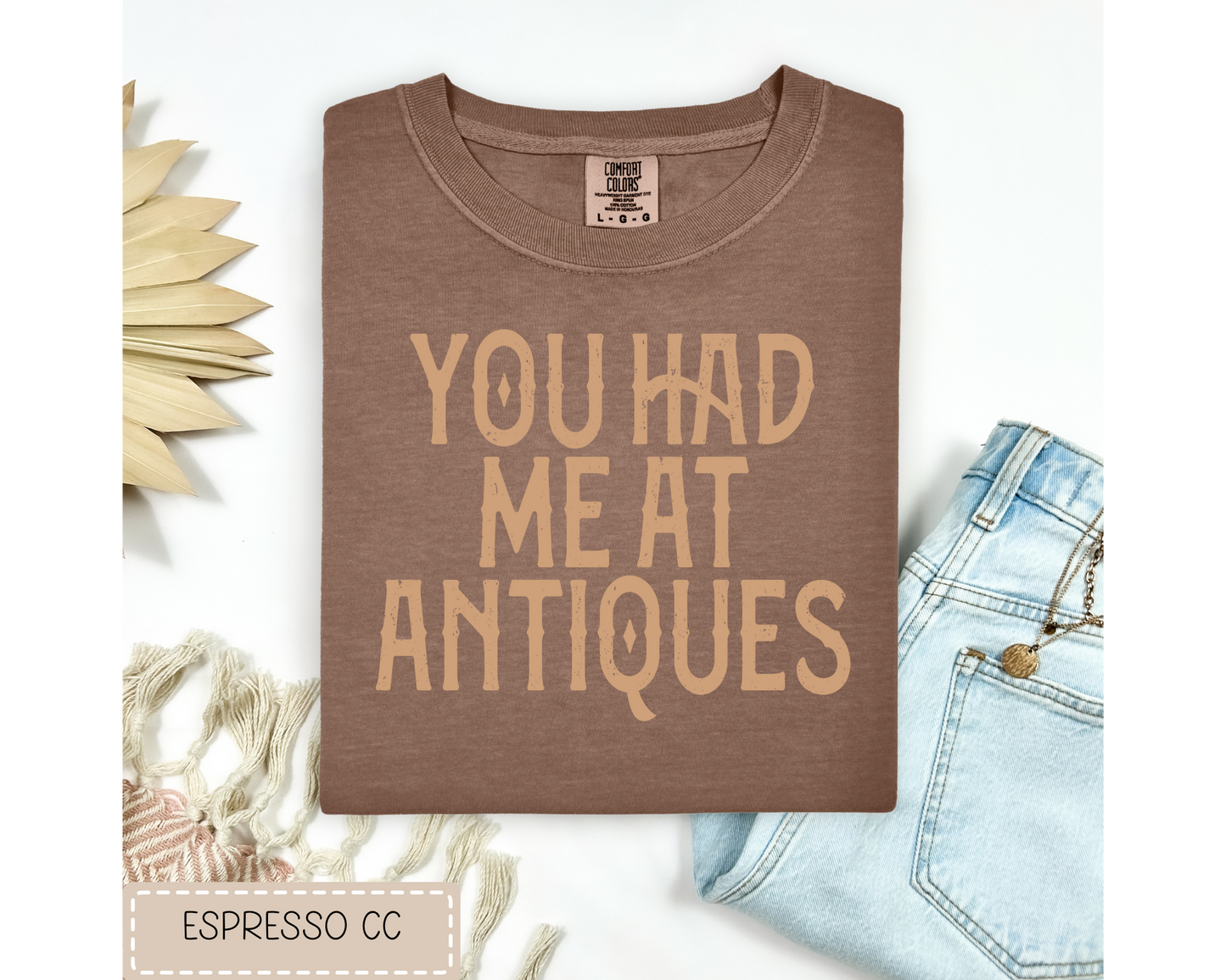 You Had Me At Antiques Tee.