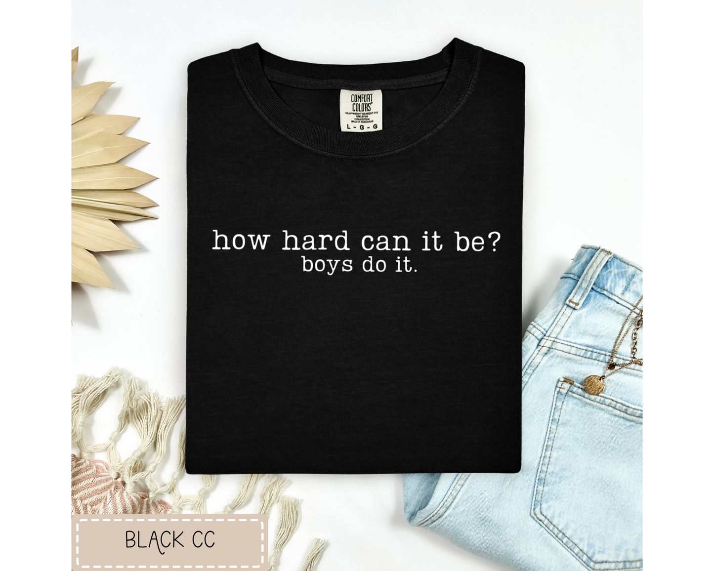 How Hard Can It Be Tee.