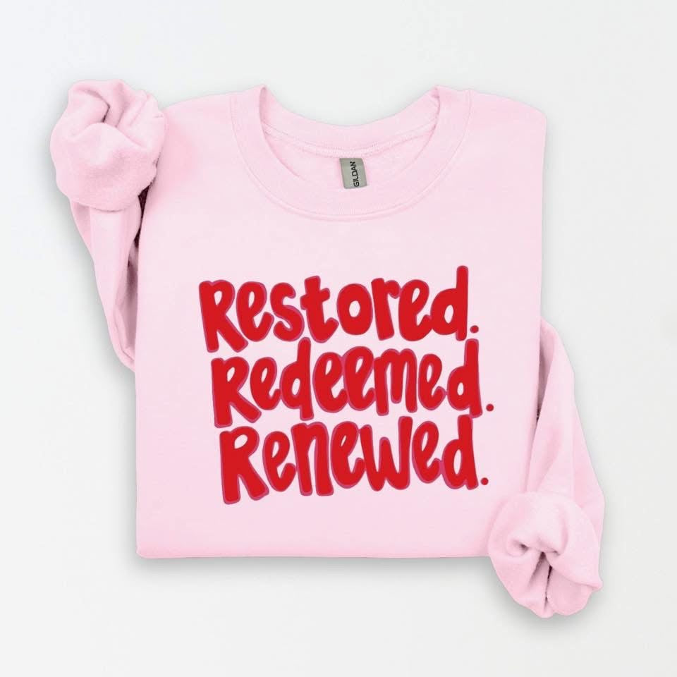 Restored Redeemed Renewed Sweatshirt.