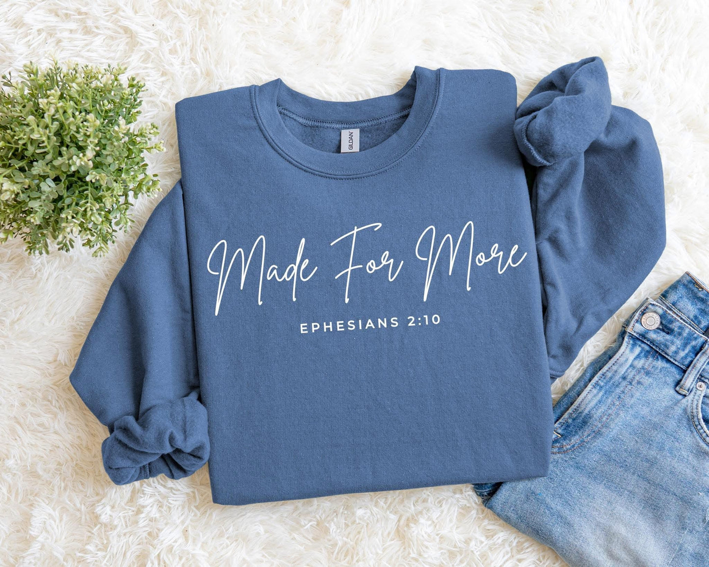 Made For More Scripture Sweatshirt.