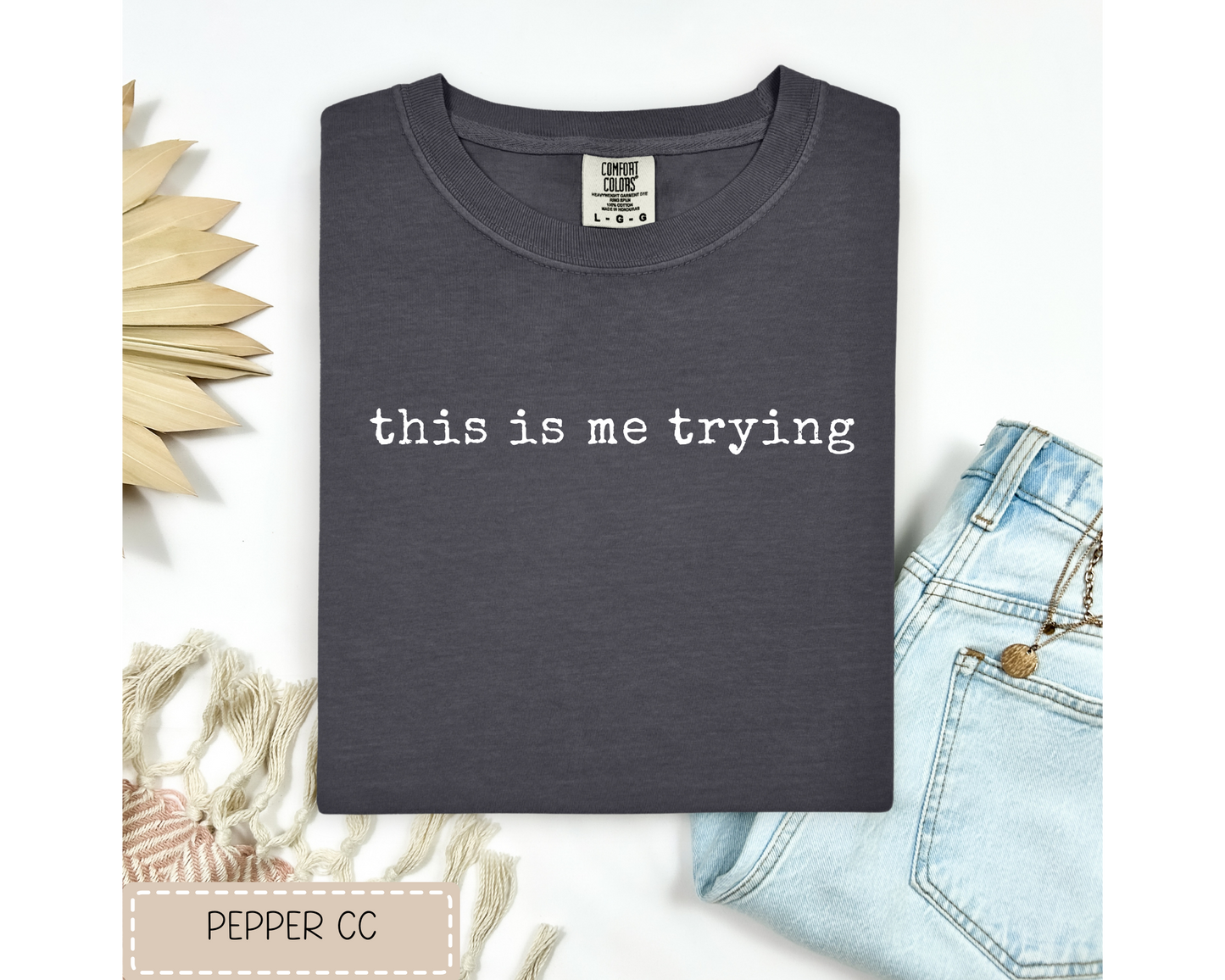 This Is Me Trying Tee.